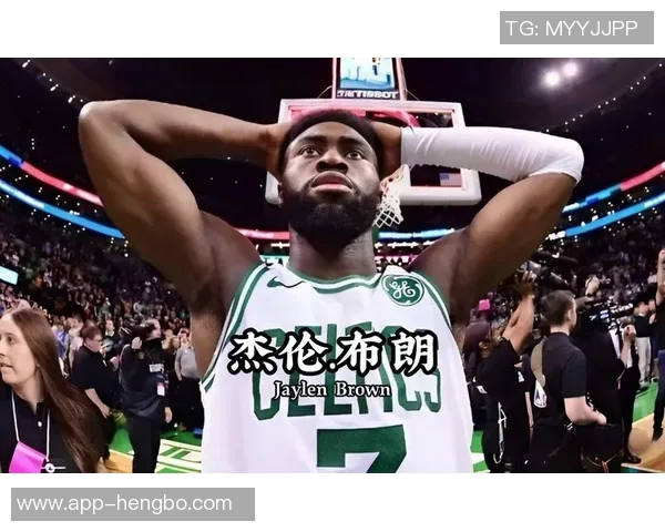 追梦之路：杰伦布朗引领绿军奋勇争先展现无畏斗志